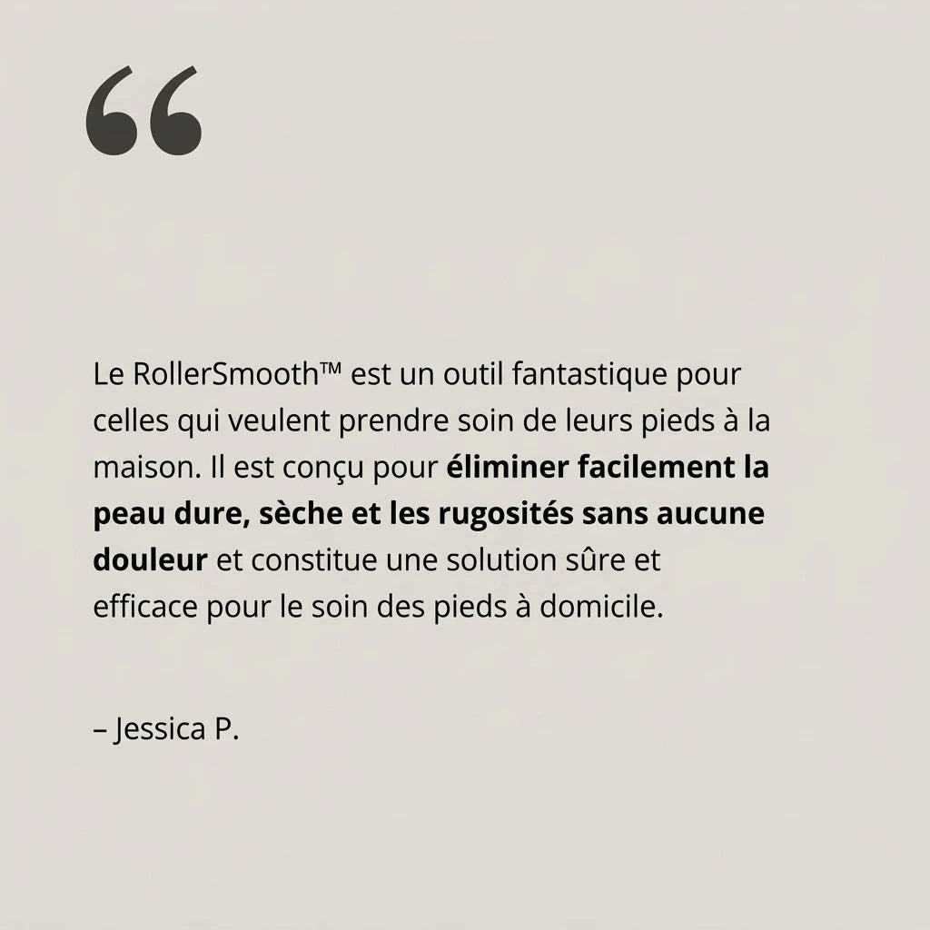 RollerSmooth - Des pieds doux sans visites coûteuses en salon